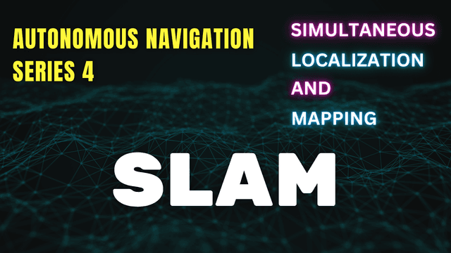 SLAM - Simultaneous Localization and Mapping